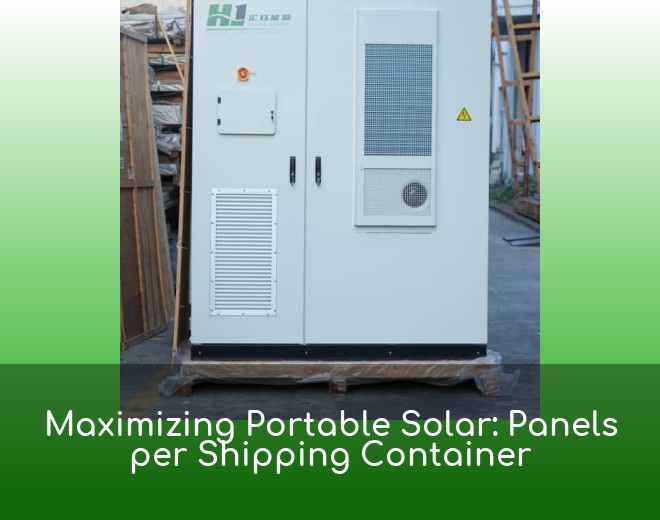 Maximizing Portable Solar: Panels per Shipping Container